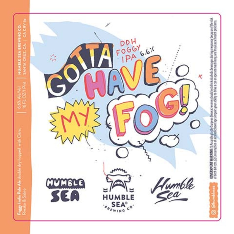 Humble Sea Gotta Have My Fog DDH Foggy IPA 16OZ SINGLE CAN