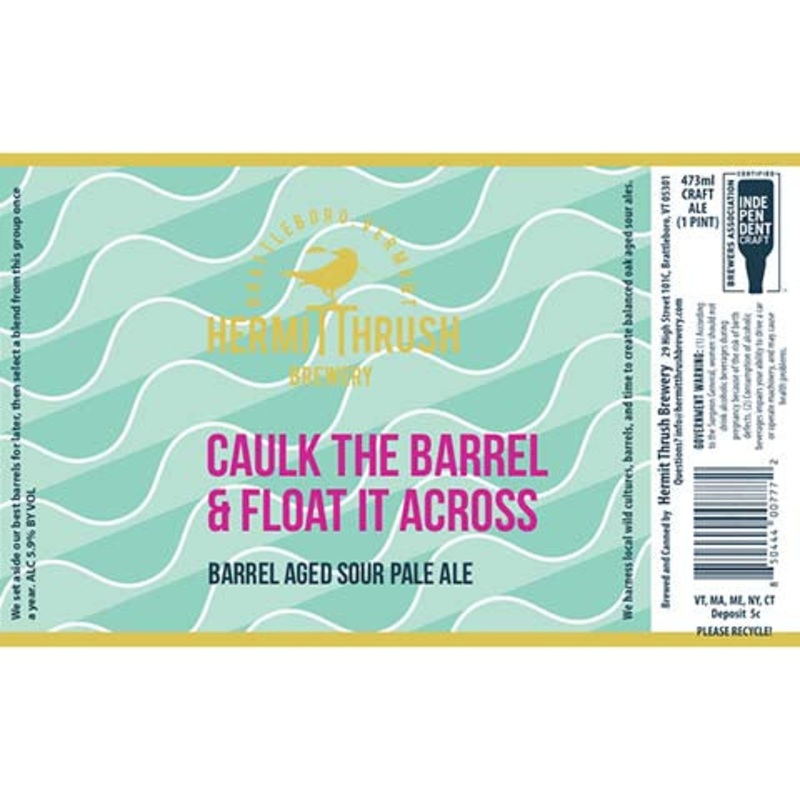 Hermit Thrush Caulk The Barrel & Float It Across Barrel Aged Sour Pale Ale 16OZ SINGLE CAN