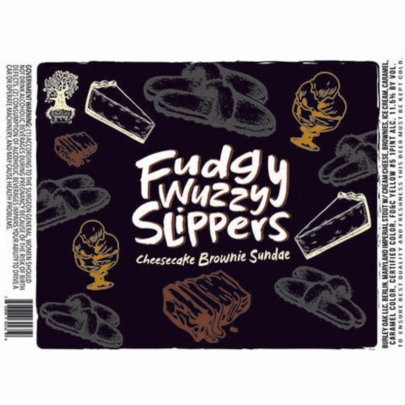 Burley Oak Fudgy Wuzzy Slippers Cheesecake Brownie Sundae Imperial Stout 16OZ SINGLE CAN