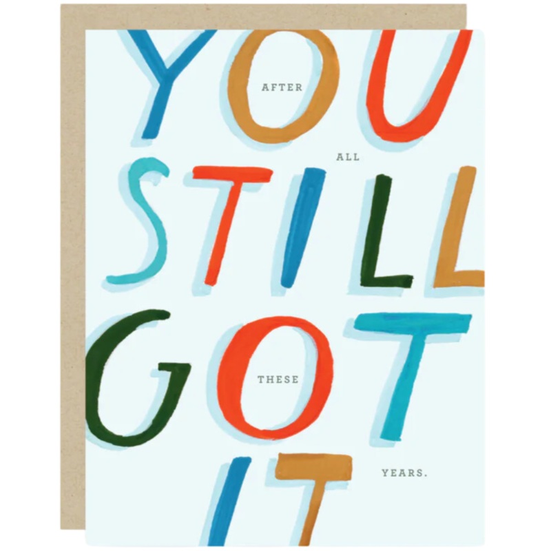 2021 Co. You Still Got It Birthday Card