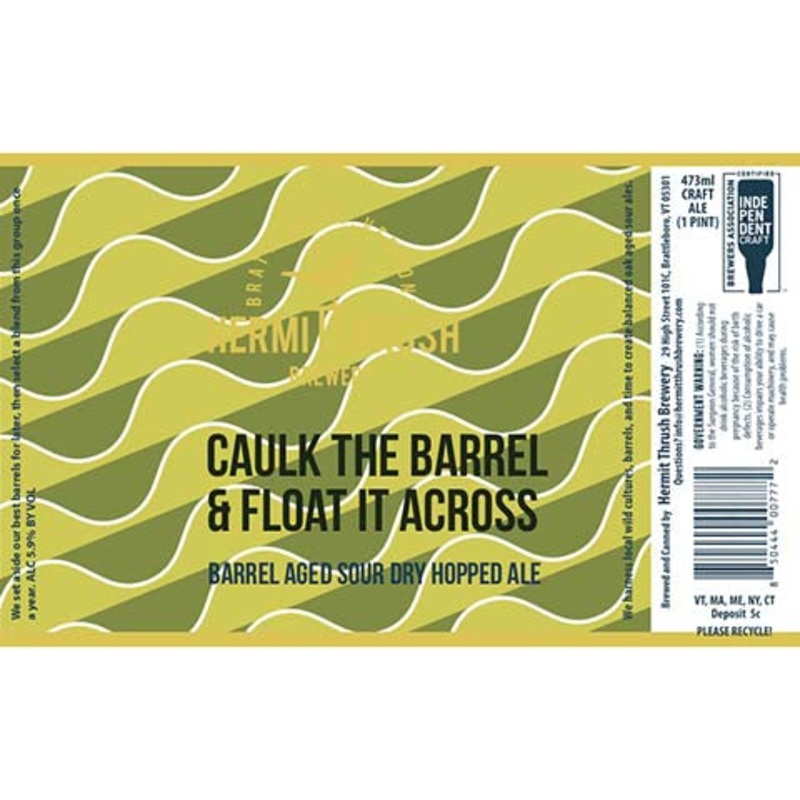 Hermit Thrush Caulk The Barrel & Float It Across Barrel Aged Sour Dry Hopped Ale 16OZ SINGLE CAN