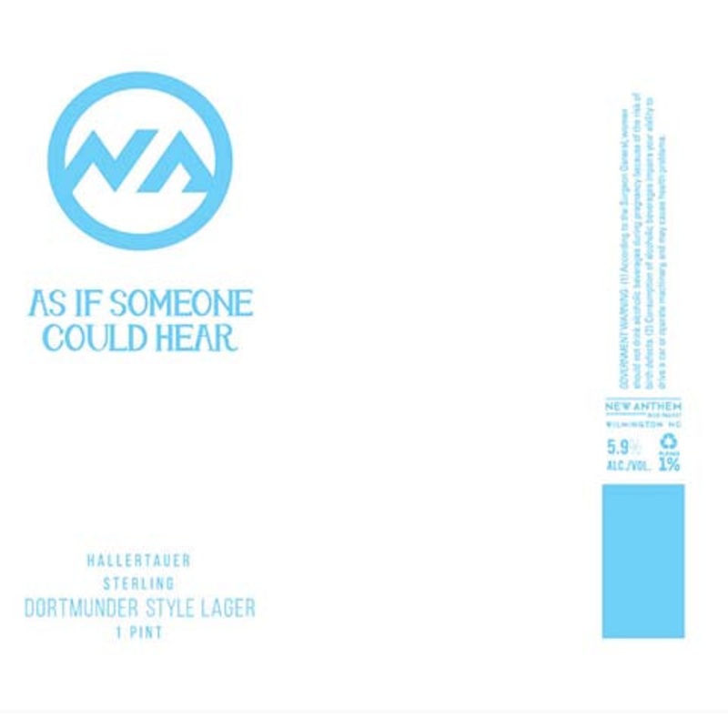 New Anthem As If Someone Could Hear Dortmunder Lager 16OZ SINGLE CAN