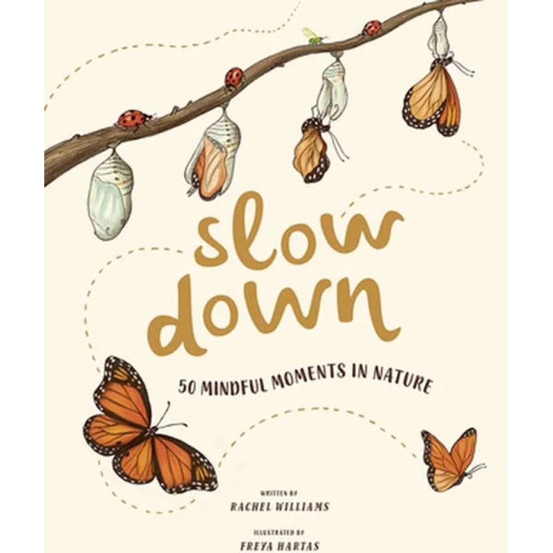 Slow Down: 50 Mindful Moments In Nature
